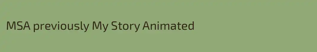MSA previously My Story Animated